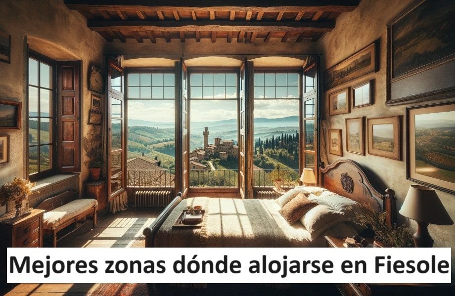 Dónde Alojarse en Fiesole: Mejores Zonas y Hoteles